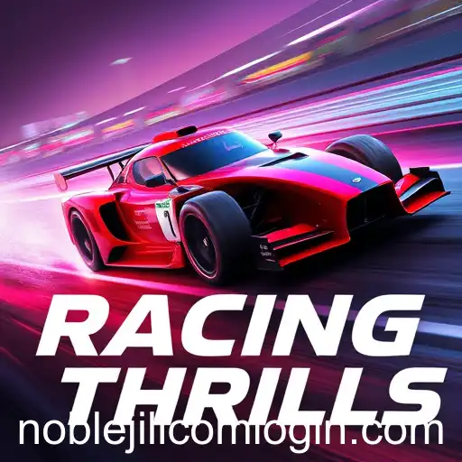 Exploring the Exciting World of Racing Games: A Noblejili Perspective